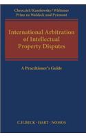 International Arbitration of Intellectual Property Disputes