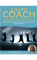 A Nurse Coach Implementation Guide