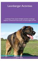 Leonberger Activities Leonberger Tricks, Games & Agility. Includes: Leonberger Beginner to Advanced Tricks, Series of Games, Agility and More: Leonberger Beginner to Advanced Tricks, Series of Games, Agility and More