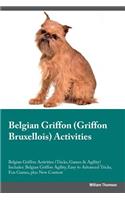 Belgian Griffon (Griffon Bruxellois) Activities Belgian Griffon Activities (Tricks, Games & Agility) Includes: Belgian Griffon Agility, Easy to Advanced Tricks, Fun Games, Plus New Content