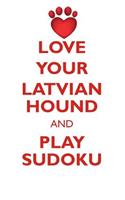 LOVE YOUR LATVIAN HOUND AND PLAY SUDOKU LATVIAN HOUND SUDOKU LEVEL 1 of 15