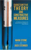Substantive Theory and Constructive Measures: A Collection of Chapters and Measurement Commentary on Causal Science
