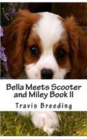 Bella Meets Scooter and Miley Book II