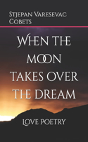 When the moon takes over the dream