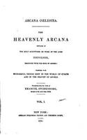 Arcana Caelestia, The Heavenly Arcana Contained in the Holy Scriptures - Vol. I