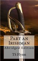 Part an Irishman: Abridged Edition(1 Regiment)