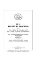 2016 REPORT TO CONGRESS of the U.S.-CHINA ECONOMIC AND SECURITY REVIEW COMMISSION