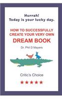 How to Successfully Create Your Very Own Dream Book