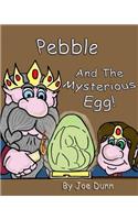 Pebble and the Mysterious Egg