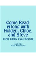 Come Read-A-long with Holden, Chloe, and Steve: Three Simply Sweet Stories