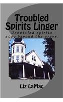 Troubled Spirits Linger