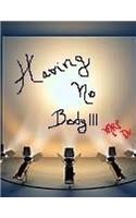 Having No Body III