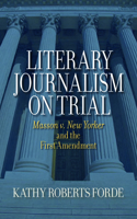 Literary Journalism on Trial