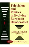 Television & Politics in Evolving European Democracies