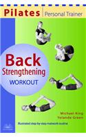 Pilates Personal Trainer Back Strengthening Workout: Illustrated Step-By-Step Matwork Routine