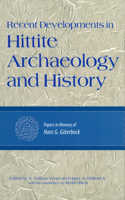 Recent Developments in Hittite Archaeology and History