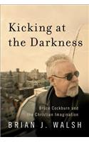 Kicking at the Darkness