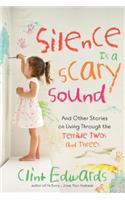 Silence Is a Scary Sound