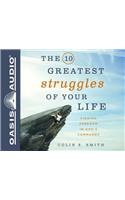 The 10 Greatest Struggles of Your Life