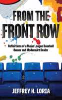 From the Front Row: Reflections of a Major League Baseball Owner and Modern Art Dealer