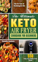 The Ultimate Keto Air Fryer Cookbook For Beginners