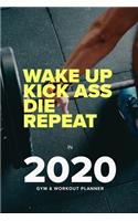 Wake Up Kick Ass Die Repeat In 2020 - Gym And Workout Planner