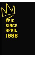 Epic Since April 1998: Lined Notebook/Journal/Diary, (120 Blank Lined Pages, Size 6x9, Soft Cover, Matte Finish), Great Birthday Gift Idea.