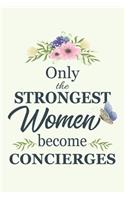 Only The Strongest Women Become Concierges