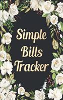 Simple Bills Tracker: Expense Logbook To Track Expenses & Purchases, Personal Finance Bills Tracking Notebook