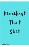 Manifest That Shit! You Badass Bitch (Law Of attraction Planner 2020)