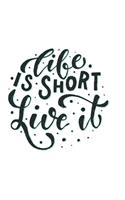 Life is Short... Live It
