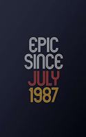 Epic Since July 1987: Blank Lined Journal, Happy Birthday Notebook, Diary Perfect Gift For Your Loved Ones