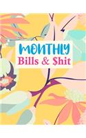 Monthly Bills & $hit: Cute Expense Tracker Personal Finance Journal Bill Organizer Notebook Business Money Planning Workbook (Expense Tracker Budget Planner)