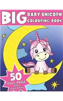 The Big Baby Unicorn Colouring Book: Kids Baby Unicorn Colouring Book