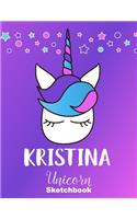 Kristina Sketchbook: Cute Unicorn Personalized First Name Sketch Book for Drawing, Sketching, Journaling, Doodling and Making Notes. Pink and Trendy, Fun and Fantasy Sta