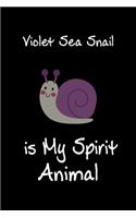 Violet Sea Snail is My Spirit Animal: Animal Journal (Diary, Notebook) for Violet Sea Snail Lovers