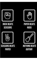 Rock Beats Scissors Papers Beats Rock Scissor Beats Paper Nothing Beats Guitar!: Lined A5 Notebook for Music Journal