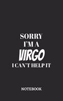Sorry I'm a Virgo I can't help it Notebook: 6x9 inches - 110 graph paper, quad ruled, squared, grid paper pages - Greatest Zodiac Sign Journal - Gift, Present Idea