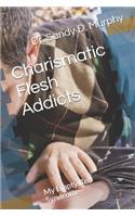 Charismatic Flesh Addicts
