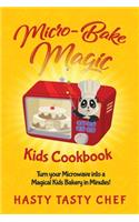 Micro-Bake Magic Kids Cookbook