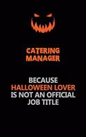 Catering Manager Because Halloween Lover Is Not An Official Job Title