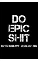 Do Epic Shit: Planner for College, University and High School - Weekly, Monthly planner for men, boy, women, father