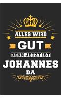 Alles wird gut denn jetzt ist Johannes da: Notizbuch gepunktet DIN A5 - 120 Seiten für Notizen, Zeichnungen, Formeln - Organizer Schreibheft Planer Tagebuch