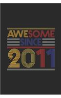 Awesome Since 2011: Blank Lined Notebook / Journal (6 X 9) - Birthday Gift and Anniversary Gift for Women And Men