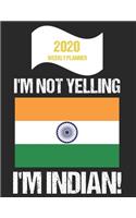 2020 Weekly Planner I'm Not Yelling I'm Indian