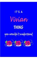 It's A Vivian Thing You Wouldn't Understand: Vivian First Name Personalized Journal 6x9 Notebook, Wide Ruled (Lined) blank pages Funny Cover for Girls and Women with Pink Name, Roses, on Blue