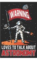 Warning Loves To Talk About Astronomy