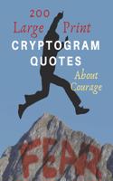 200 Large Print Cryptogram Quotes About Courage