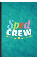 Sped Crew