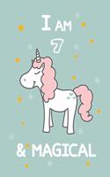 I Am 7 & Magical: A Journal and Sketchbook Gift for 7 Year Old Girls, Lined Journal for a Funny 7th Birthday Gift for Girls